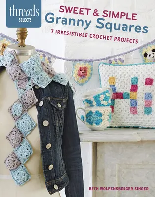 Dolci e semplici quadratini Granny - Sweet & Simple Granny Squares