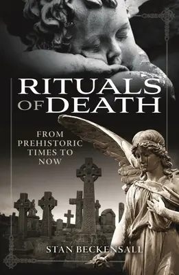 Rituali di morte: Dalla Preistoria a oggi - Rituals of Death: From Prehistoric Times to Now
