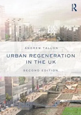 La rigenerazione urbana nel Regno Unito - Urban Regeneration in the UK