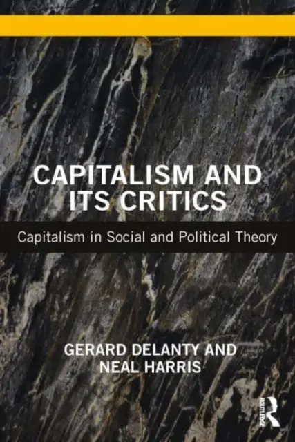Il capitalismo e i suoi critici: Il capitalismo nella teoria sociale e politica - Capitalism and Its Critics: Capitalism in Social and Political Theory