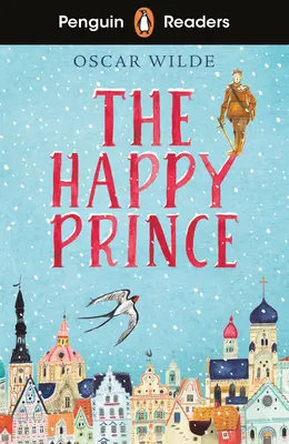 Penguin Readers Starter Level: Il principe felice (ELT Graded Reader) - Penguin Readers Starter Level: The Happy Prince (ELT Graded Reader)