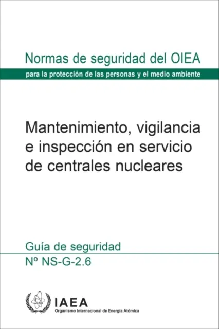 Manutenzione, sorveglianza e ispezione in servizio nelle centrali nucleari (edizione spagnola) - Maintenance, Surveillance and In-Service Inspection in Nuclear Power Plants (Spanish Edition)