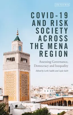 Covid-19 e società del rischio nella regione di Mena: Valutare la governance, la democrazia e le disuguaglianze - Covid-19 and Risk Society Across the Mena Region: Assessing Governance, Democracy, and Inequality