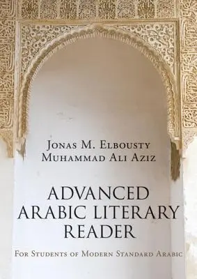 Lettore letterario arabo avanzato: Per gli studenti di arabo moderno standard - Advanced Arabic Literary Reader: For Students of Modern Standard Arabic