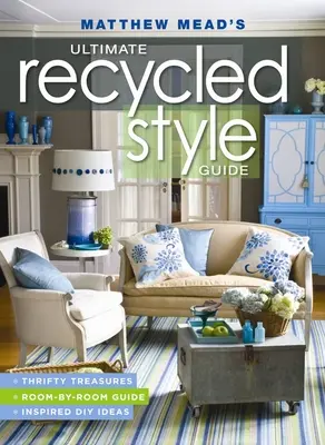 La guida definitiva allo stile riciclato di Matthew Mead - Matthew Mead's Ultimate Recycled Style Guide