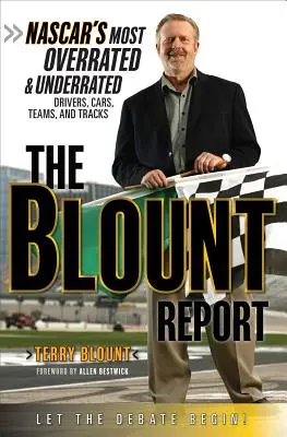 Il rapporto Blount: I piloti, le auto, le squadre e i circuiti più sopravvalutati e sottovalutati della NASCAR - The Blount Report: NASCAR's Most Overrated & Underrated Drivers, Cars, Teams, and Tracks