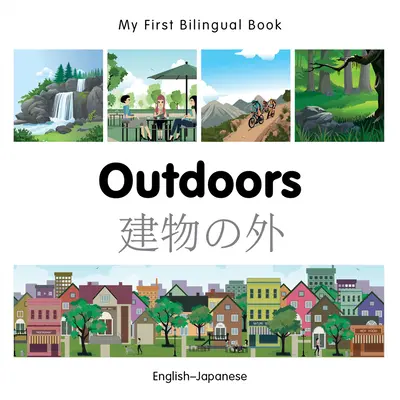 Il mio primo libro bilingue - Outdoor (inglese-giapponese) - My First Bilingual Book-Outdoors (English-Japanese)