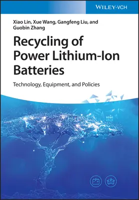 Riciclaggio delle batterie agli ioni di litio: Tecnologia, attrezzature e politiche - Recycling of Power Lithium-Ion Batteries: Technology, Equipment, and Policies