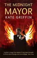 Il sindaco di mezzanotte - Un romanzo di Matthew Swift - Midnight Mayor - A Matthew Swift Novel