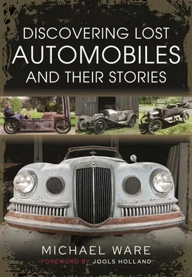 Alla scoperta delle automobili perdute e delle loro storie - Discovering Lost Automobiles and Their Stories