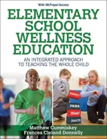 Educazione al benessere nella scuola elementare con accesso Hkpropel: Un approccio integrato per insegnare al bambino nella sua interezza - Elementary School Wellness Education with Hkpropel Access: An Integrated Approach to Teaching the Whole Child