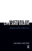 Questioni di vita e di morte - Riflessioni psicoanalitiche - Matters of Life and Death - Psychoanalytic Reflections