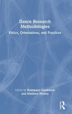 Metodologie di ricerca sulla danza: Etica, orientamenti e pratiche - Dance Research Methodologies: Ethics, Orientations, and Practices