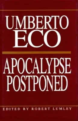 Apocalisse rimandata: Saggi di Umberto Eco - Apocalypse Postponed: Essays by Umberto Eco