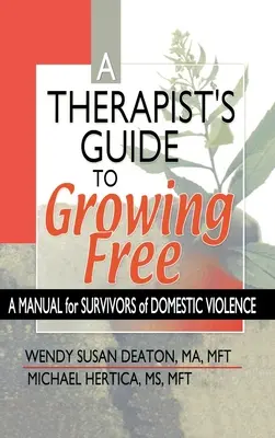 Guida del terapeuta per crescere liberi - Un manuale per i sopravvissuti alla violenza domestica - Therapist's Guide to Growing Free - A Manual for Survivors of Domestic Violence
