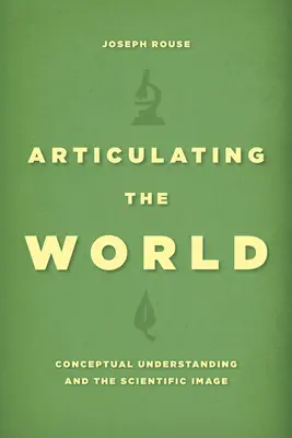 Articolare il mondo: Comprensione concettuale e immagine scientifica - Articulating the World: Conceptual Understanding and the Scientific Image