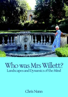 Chi era la signora Willett? Paesaggi e dinamiche della mente - Who Was Mrs Willett?: Landscapes and Dynamics of Mind