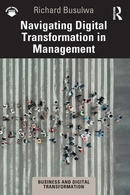 Navigare nella trasformazione digitale in ambito manageriale - Navigating Digital Transformation in Management