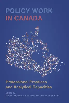 Il lavoro politico in Canada: Pratiche professionali e capacità analitiche - Policy Work in Canada: Professional Practices and Analytical Capacities