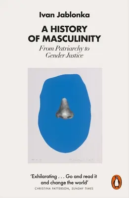 Storia della mascolinità: Dal patriarcato alla giustizia di genere - A History of Masculinity: From Patriarchy to Gender Justice