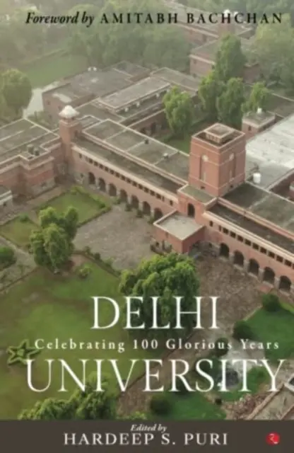 UNIVERSITÀ DI DELHI - Celebrazione di 100 anni di gloria - DELHI UNIVERSITY - Celebrating 100 Glorious Years