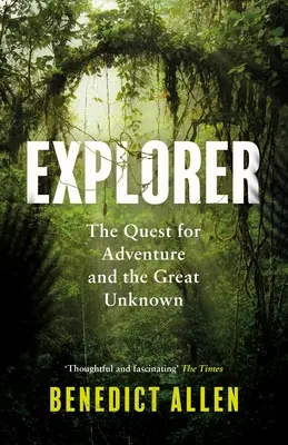 Esploratore: La ricerca dell'avventura e del grande ignoto - Explorer: The Quest for Adventure and the Great Unknown