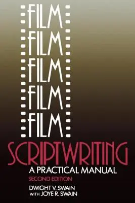 Sceneggiatura cinematografica: Un manuale pratico - Film Scriptwriting: A Practical Manual