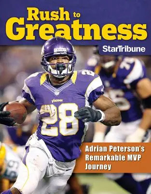 Rush to Greatness: Il notevole viaggio di Adrian Peterson verso l'MVP - Rush to Greatness: Adrian Peterson's Remarkable MVP Journey