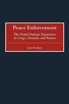 L'applicazione della pace: L'esperienza delle Nazioni Unite in Congo, Somalia e Bosnia - Peace Enforcement: The United Nations Experience in Congo, Somalia, and Bosnia