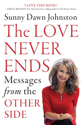 L'amore non finisce mai: Messaggi dall'altro lato - The Love Never Ends: Messages from the Other Side