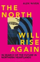 Il Nord sorgerà di nuovo - Alla ricerca del futuro nelle terre del Nord - North Will Rise Again - In Search of the Future in Northern Heartlands