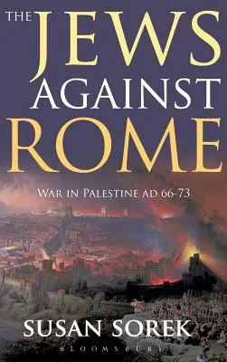 Gli ebrei contro Roma: La guerra in Palestina nel 66-73 - The Jews Against Rome: War in Palestine Ad 66-73