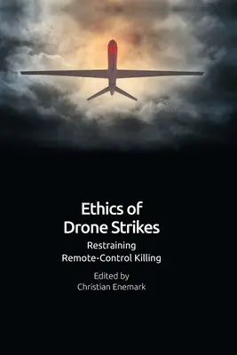 Etica degli attacchi con i droni: Limitare le uccisioni a distanza - Ethics of Drone Strikes: Restraining Remote-Control Killing