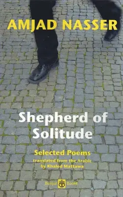 Pastore della solitudine - Poesie scelte 1979-2004 - Shepherd of Solitude - Selected Poems 1979-2004