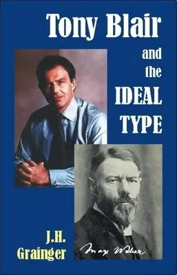 Tony Blair e il tipo ideale - Tony Blair and the Ideal Type