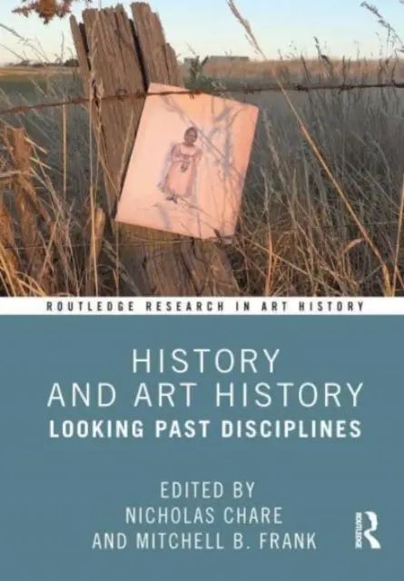 Storia e storia dell'arte: Guardare oltre le discipline - History and Art History: Looking Past Disciplines
