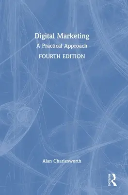 Marketing digitale: Un approccio pratico - Digital Marketing: A Practical Approach