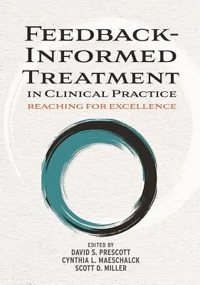 Trattamento informato dal feedback nella pratica clinica: Raggiungere l'eccellenza - Feedback-Informed Treatment in Clinical Practice: Reaching for Excellence