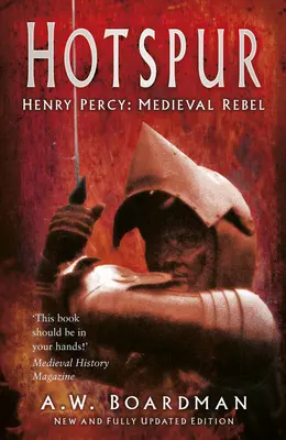 Hotspur: Henry Percy: Ribelle medievale - Hotspur: Henry Percy: Medieval Rebel