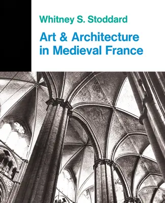 Arte e architettura nella Francia medievale: Architettura medievale, scultura, vetrate, manoscritti, arte dei tesori della Chiesa - Art and Architecture in Medieval France: Medieval Architecture, Sculpture, Stained Glass, Manuscripts, the Art of the Church Treasuries