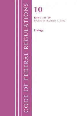Codice dei regolamenti federali, Titolo 10 Energia 51-199, aggiornato al 1° gennaio 2022 (Ufficio del registro federale (USA)) - Code of Federal Regulations, Title 10 Energy 51-199, Revised as of January 1, 2022 (Office of the Federal Register (U S ))