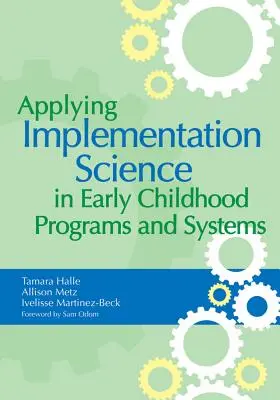 Applicare la scienza dell'implementazione nei programmi e nei sistemi per la prima infanzia - Applying Implementation Science in Early Childhood Programs and Systems