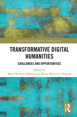 Umanità digitale trasformativa: Sfide e opportunità - Transformative Digital Humanities: Challenges and Opportunities