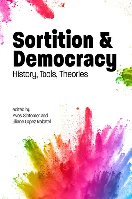 Ordinamento e democrazia: storia, strumenti, teorie - Sortition and Democracy: History, Tools, Theories