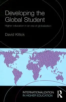Sviluppare lo studente globale: L'istruzione superiore nell'era della globalizzazione - Developing the Global Student: Higher education in an era of globalization