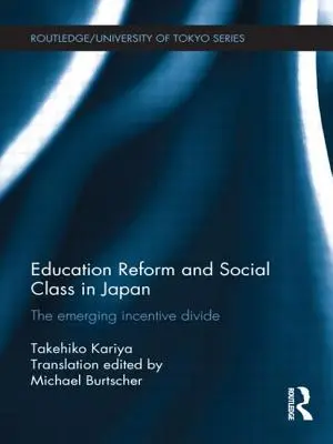 Riforma dell'istruzione e classe sociale in Giappone: Il divario emergente tra gli incentivi - Education Reform and Social Class in Japan: The emerging incentive divide