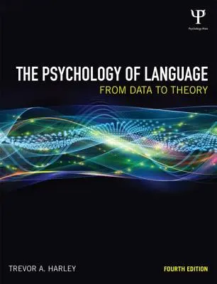 Psicologia del linguaggio: Dai dati alla teoria - The Psychology of Language: From Data to Theory
