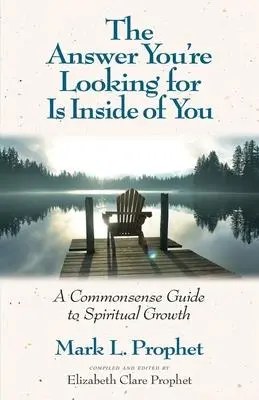 La risposta che cerchi è dentro di te: Una guida di buon senso alla crescita spirituale - The Answer You're Looking for Is Inside of You: A Common-Sense Guide to Spiritual Growth