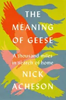 Il significato delle oche - Mille miglia in cerca di casa - Meaning of Geese - A Thousand Miles in Search of Home