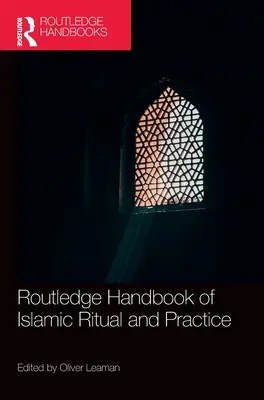 Manuale di rituali e pratiche islamiche in edizione Routledge - Routledge Handbook of Islamic Ritual and Practice